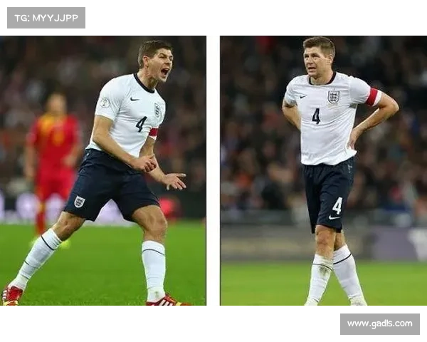 揭秘传奇真相杰拉德为何偏爱身披英格兰国家队四号战袍