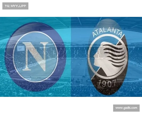 如何从战术与数据分析亚特兰大与那波利的精彩对决